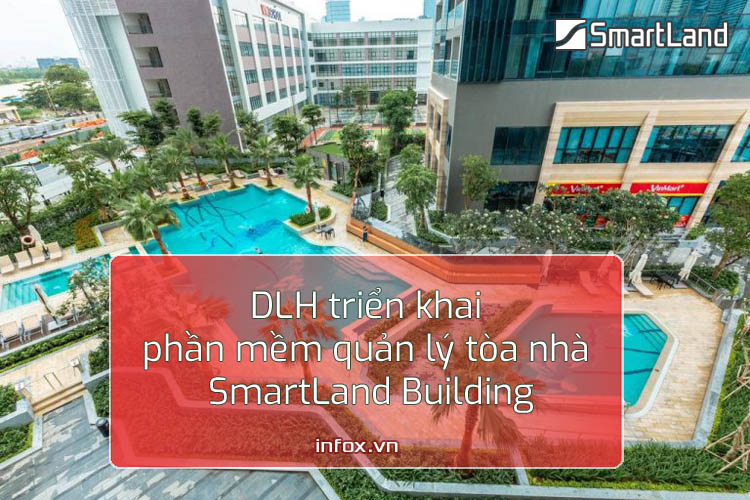 DLH triển khai phần mềm quản lý tòa nhà SmartLand Building