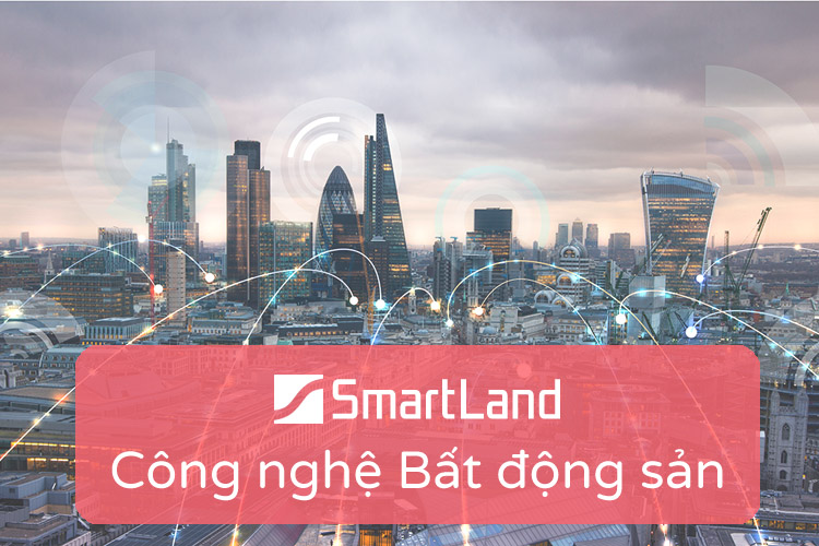 SmartLand - công nghệ Bất động sản