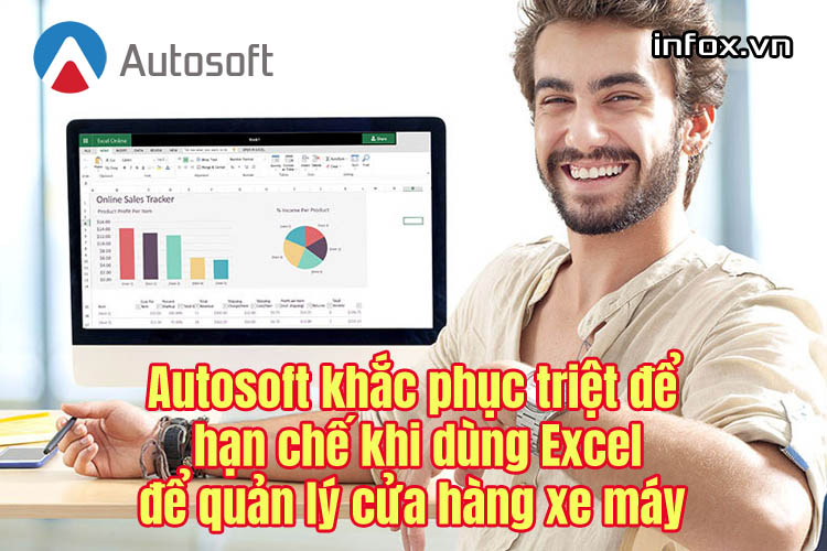 Autosoft khắc phục triệt để hạn chế khi dùng Excel để quản lý cửa hàng xe máy