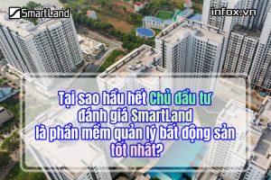 Tại sao hầu hết chủ đầu tư đánh giá SmartLand là phần mềm quản lý bất động sản tốt nhất?