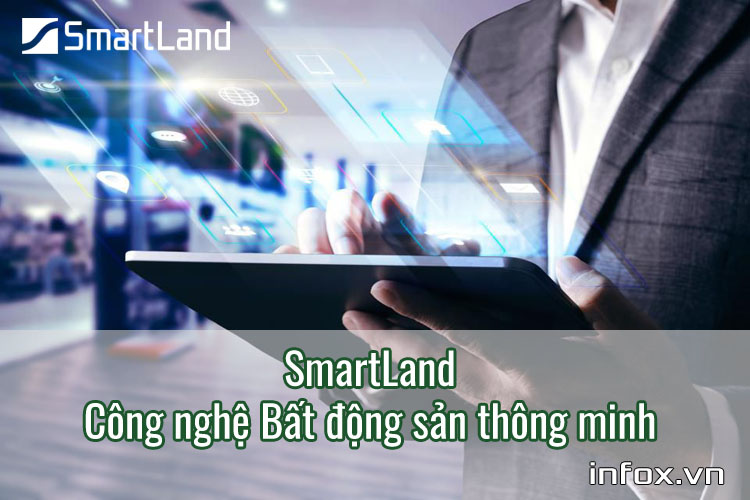 SmartLand - công nghệ Bất động sản thông minh