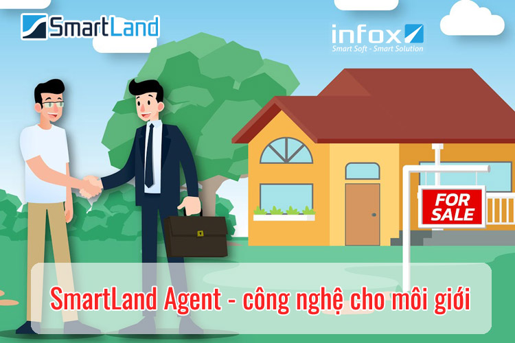 SmartLand Agent - công nghệ cho môi giới bất động sản